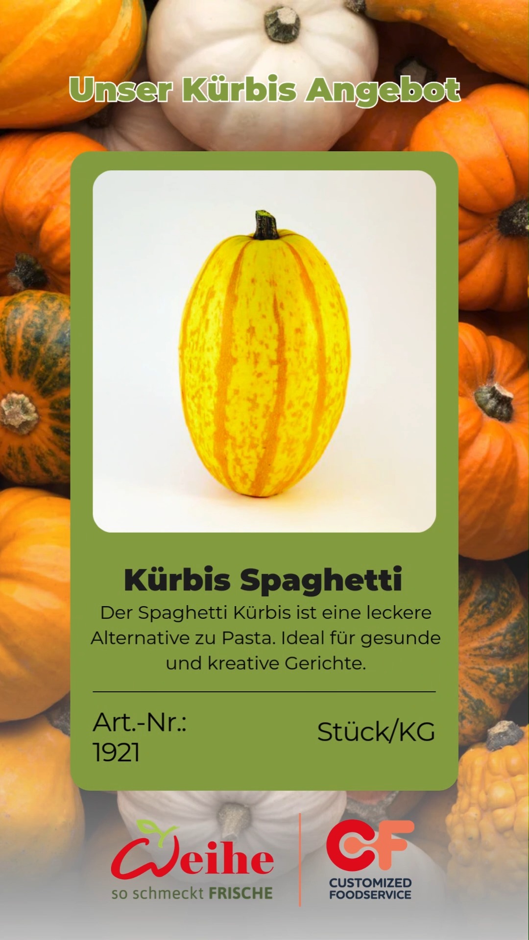 Herbstzeit = Cozy Zeit = Kürbiszeit ??

Wir geben dir einen Überblick über unsere aktuellen Kürbissorten. 

Dir fehlt da noch ein ganz bestimmer Kürbis? Schreib uns eine DM oder sprich deinen Kundenberater darauf an. Wir besorgen dir gerne was du bra