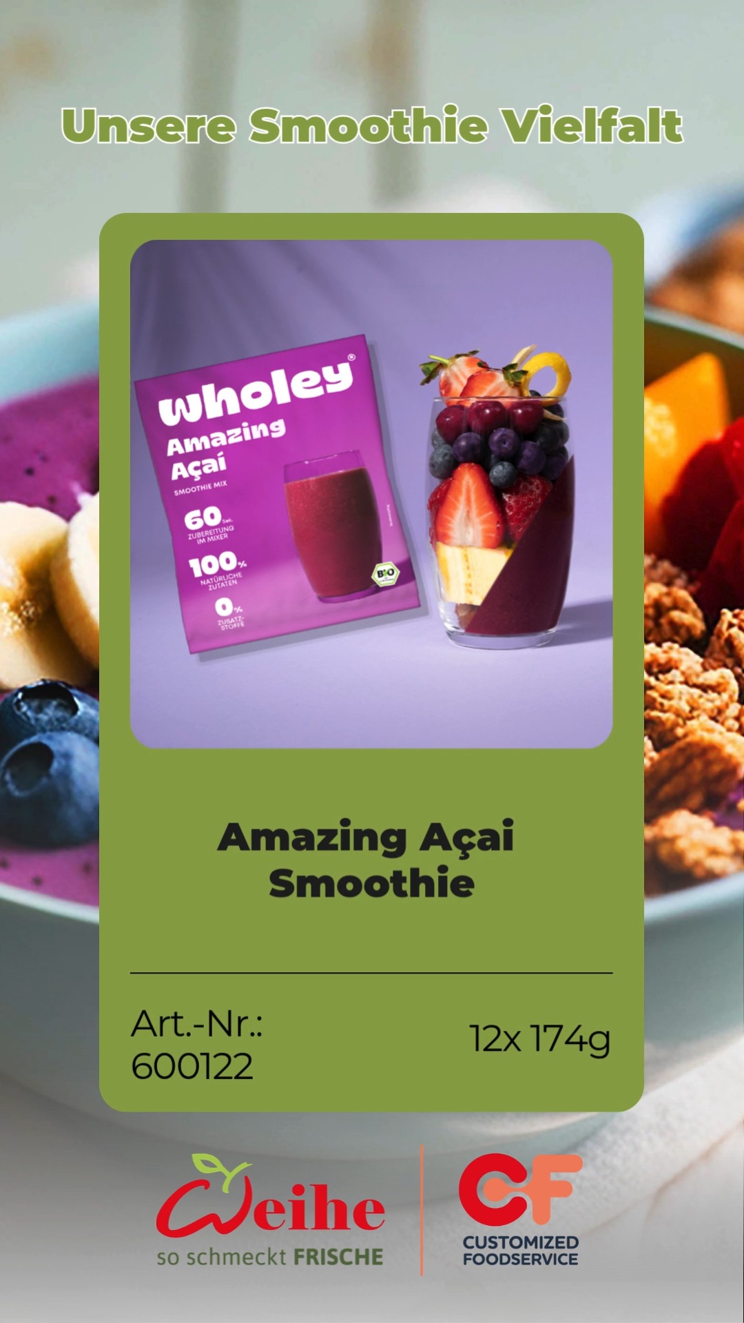Neu bei uns im Sortiment: tiefgekühlte Smoothies, Shakes und Bowls von wholeygastro

Die Produkte sind die smarte Gastro-Lösung:
?Schnell gemixt
?Kein Foodwaste dank perfekt abgestimmter Portionen
?100% Bio-Früchte, die direkt nach der Ernte schockge